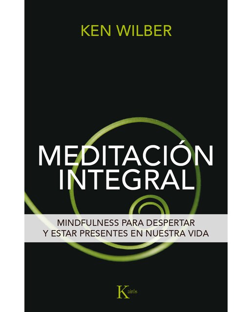 Meditación integral: Mindfulness para despertar y estar presentes en nuestra vida(Tapa blanda) 1