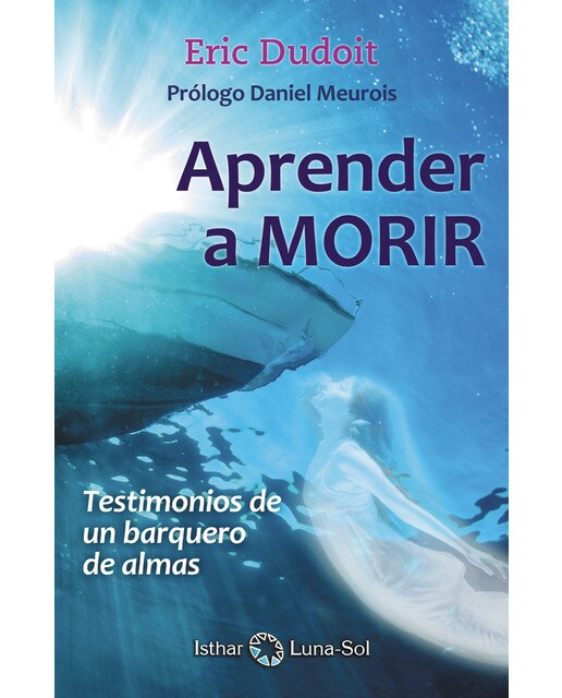 Aprender a Morir: Testimonios de un barquero de almas (Capa mole) 1