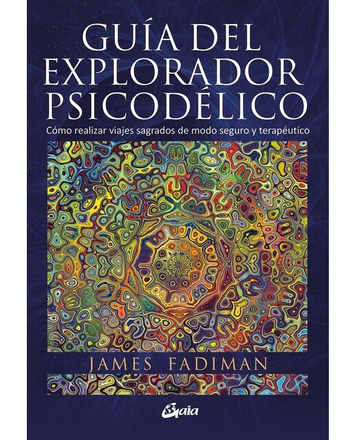 Guía del explorador psicodélico: Cómo realizar viajes sagrados de modo seguro y terapéutico (Capa mole com abas) 1
