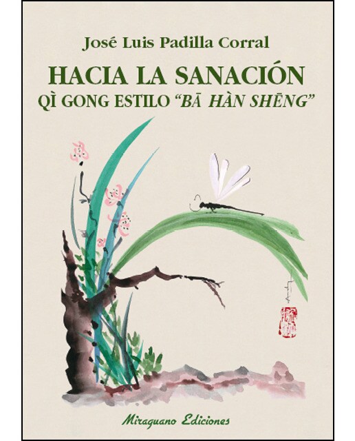 Hacia La Sanación. Qi Gong Estilo Ba Han Seng 1
