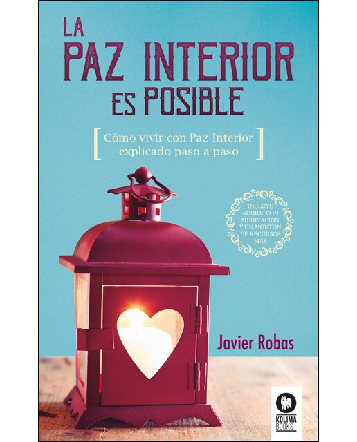 La Paz Interior es posible: Cómo vivir con paz interior paso a paso 1