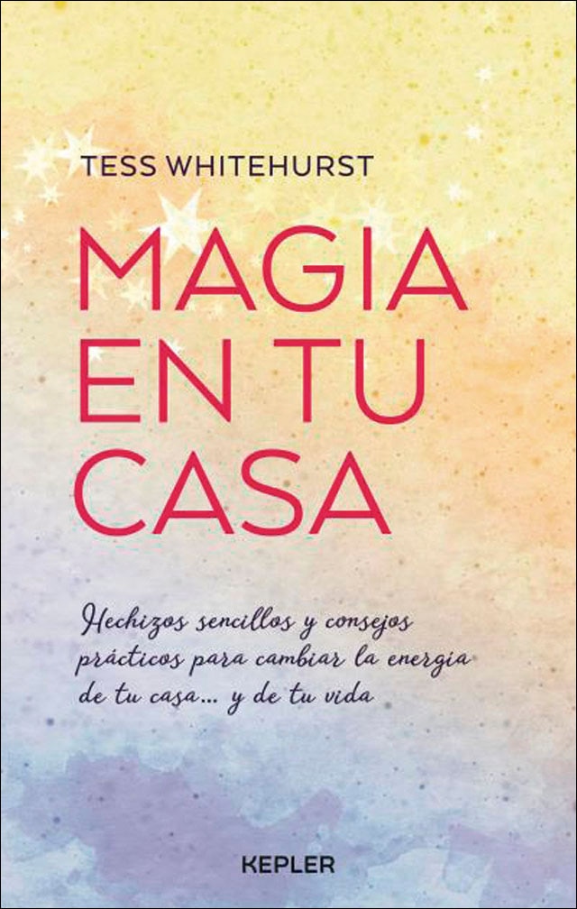 Imagem 0 de Magia en tu casa: Consejos prácticos y pequeños hechizos para cambiar la energía de tu hogar... y de tu vida (Capa mole)