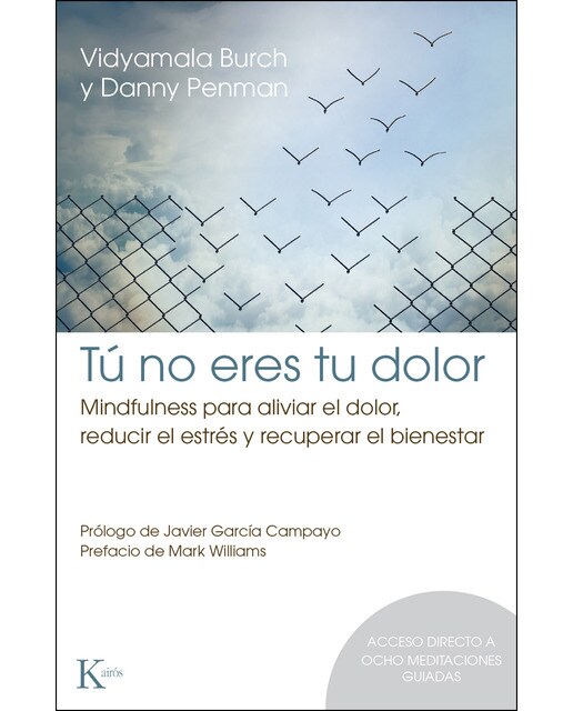 Tú no eres tu dolor: Mindfulness para aliviar el dolor, reducir el estrés y recuperar el bienestar(Tapa blanda) 1