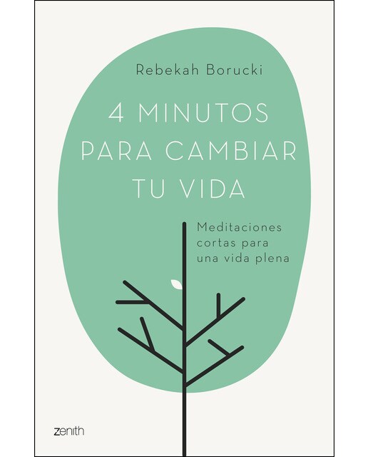 4 minutos para cambiar tu vida: Meditaciones cortas para una vida plena (Capa mole com abas) 1