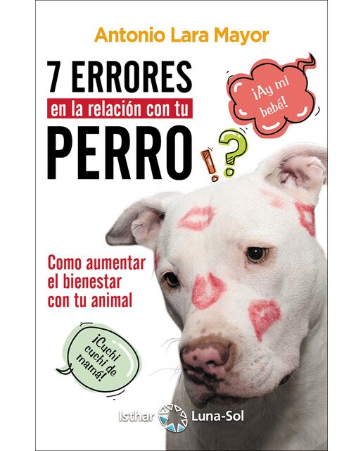 Siete errores en la relación con tu perro: Cómo aumentar el bienestar de tu animal(Tapa blanda) 1