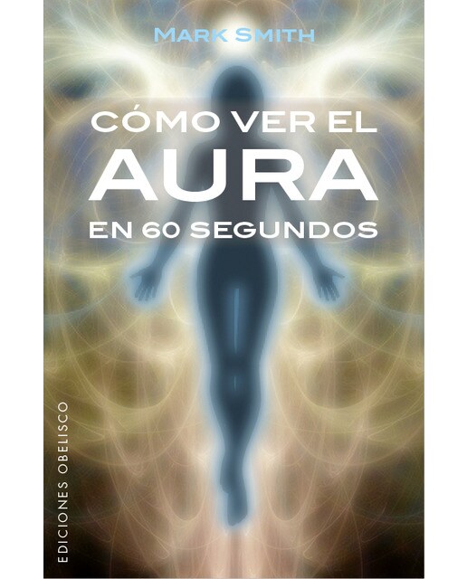 Cómo Ver El Aura En 60 Segundos 1
