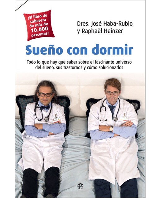 Sueño Con Dormir: Todo Lo Que Hay Que Saber Sobre El Fascinante Universo Del Sueño. Sus Trastornos Y Cómo Solucionarlos 1