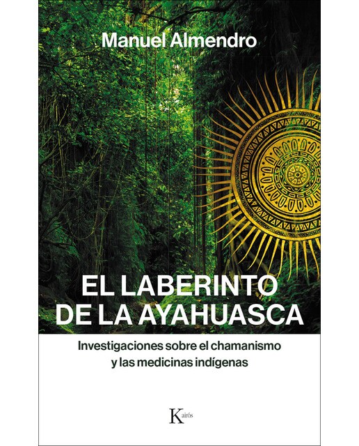 El laberinto de la ayahuasca: Investigaciones sobre el chamanismo y las medicinas indígenas(Tapa blanda) 1