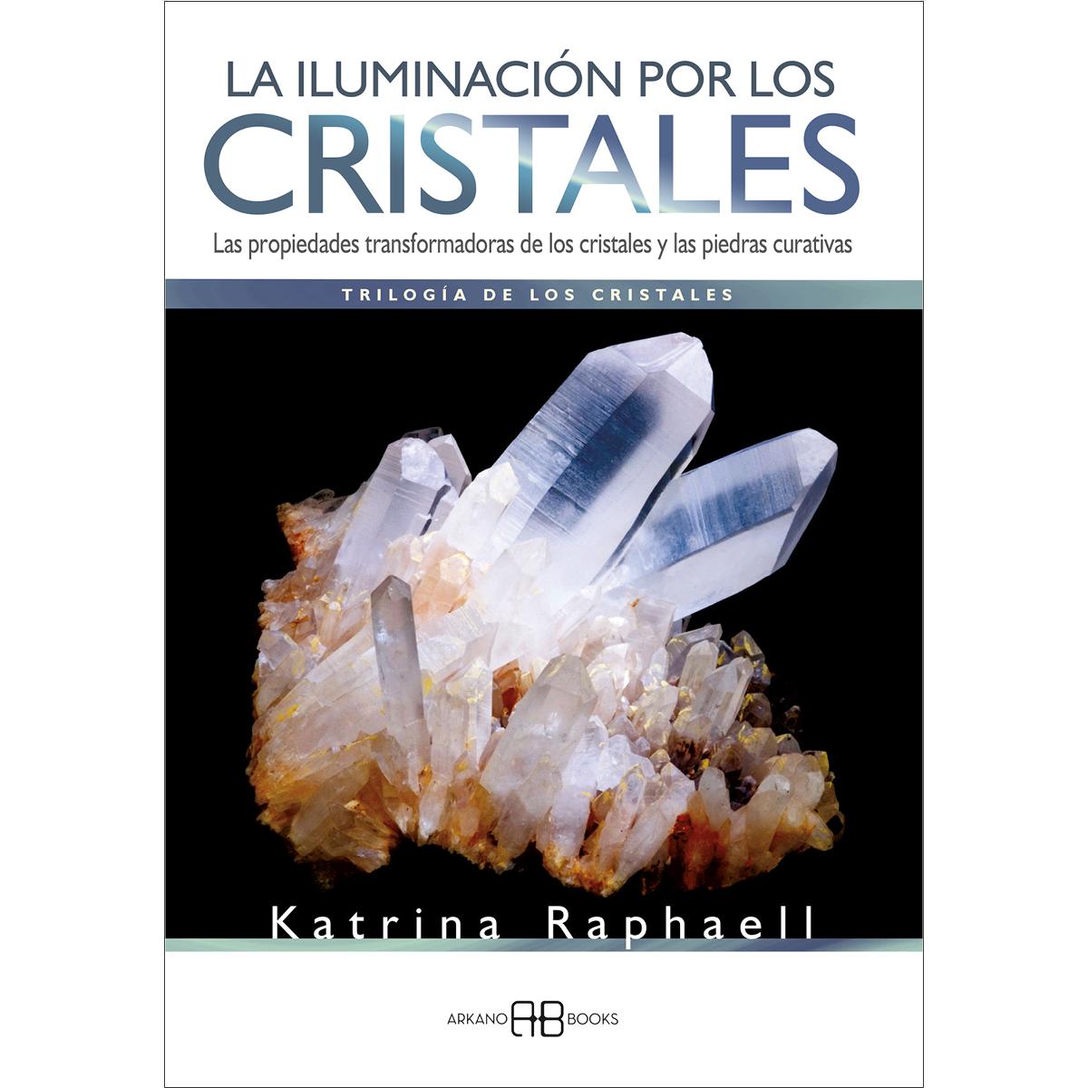 La iluminación por los cristales: Las propiedades transformadoras de cristales y piedras curativas (Capa mole com abas) 1