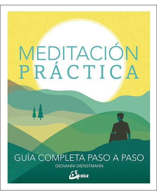 Meditación práctica: Guía completa paso a paso(Tapa dura) 1