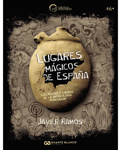 Lugares Mágicos De España: Los Mayores Enigmas De La Arqueología Peninsular 1