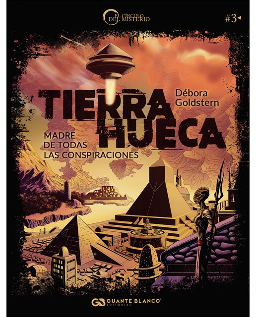 Tierra Hueca. Madre De Todas Las Conspiraciones 1