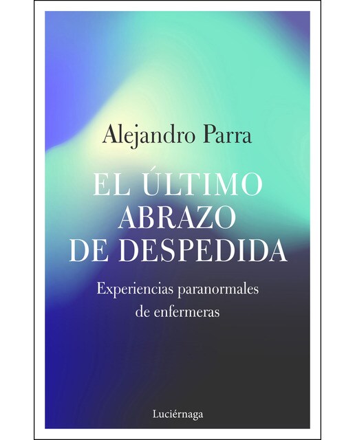 El último abrazo de despedida: Experiencias paranormales de enfermeras (Capa mole com abas) 1
