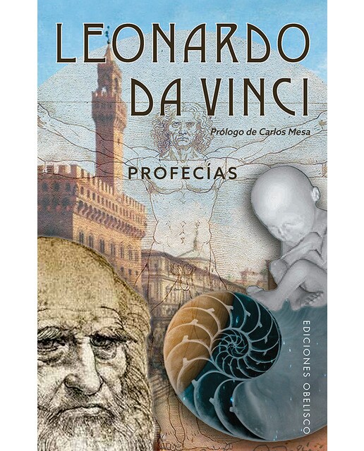 Leonardo Da Vinci. Profecías: Prólogo De Carlos Mesa 1