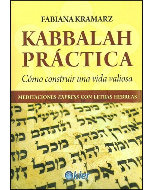 Kabbalah Práctica: Como Construir Una Vida Valiosa 1