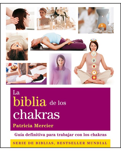 La biblia de los chakras: Guía definitiva para trabajar con los chakras(Tapa blanda) 1