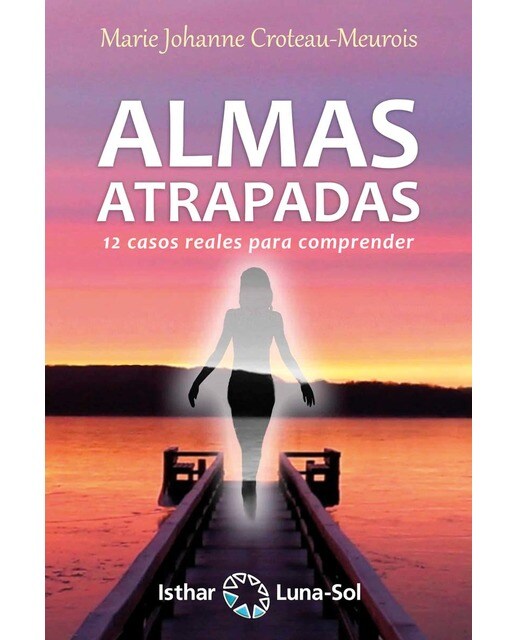 Almas Atrapadas: 12 casos reales para comprender (Capa mole com abas) 1