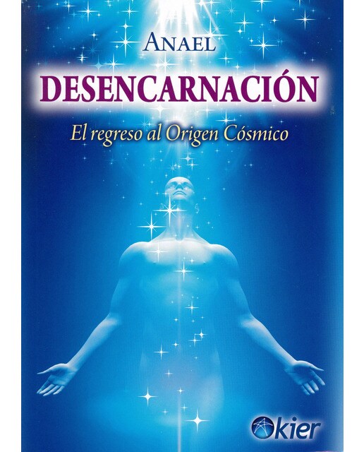 Desencarnación: El Regreso Al Origen Cósmico 1