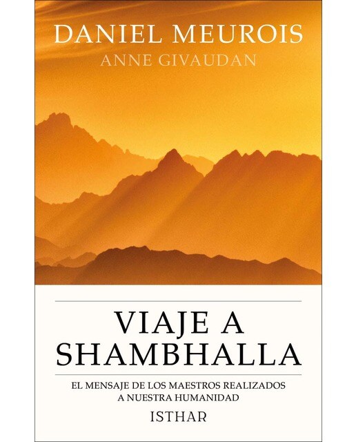 Viaje a Shambhalla: El mensaje de los maestros realizados a nuestra humanidad (Capa mole com abas) 1