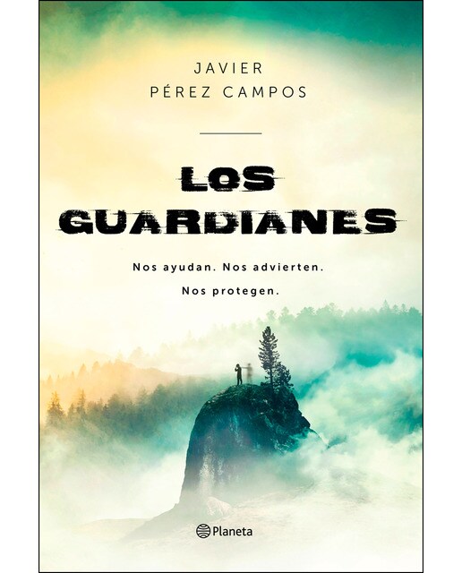 Los Guardianes: Nos ayudan. Nos advierten. Nos protegen. (Capa dura) 1