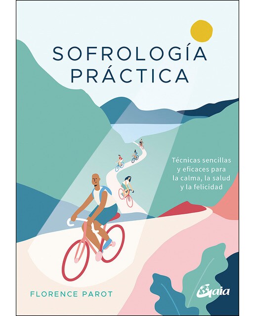 Sofrología práctica: Técnicas sencillas y eficaces para la calma, la salud y la felicidad(Tapa blanda) 1