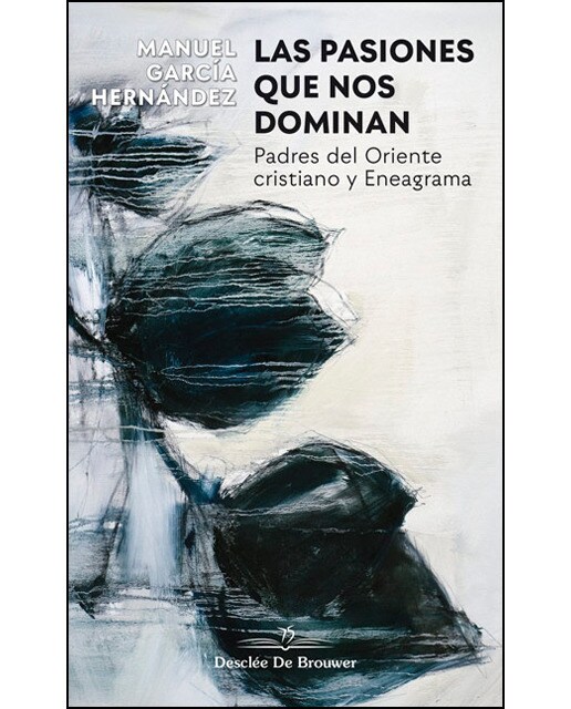 Las pasiones que nos dominan. Padres del oriente cristiano y eneagrama(Tapa blanda) 1