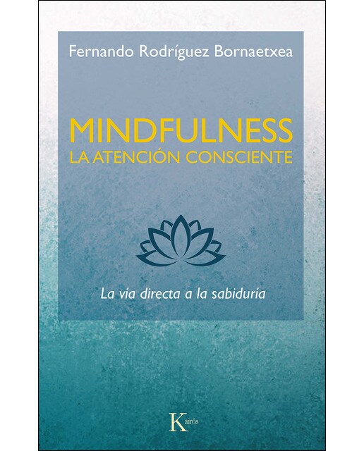 Mindfulness. La atención consciente: La vía directa a la sabiduría(Tapa blanda) 1