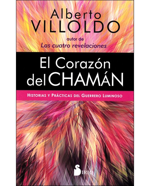 Imagem 0 de El corazón del chamán: Historias y prácticas del guerrero luminoso(Tapa blanda)