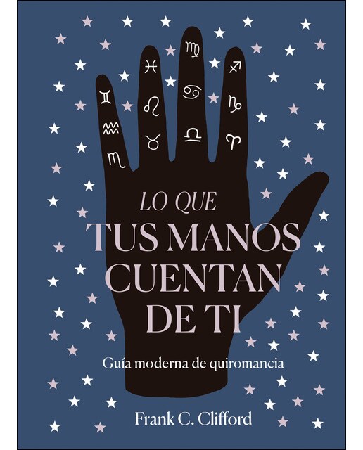 Imagem 0 de Lo que tus manos cuentan de ti: Guía moderna de quiromancia(Tapa dura)