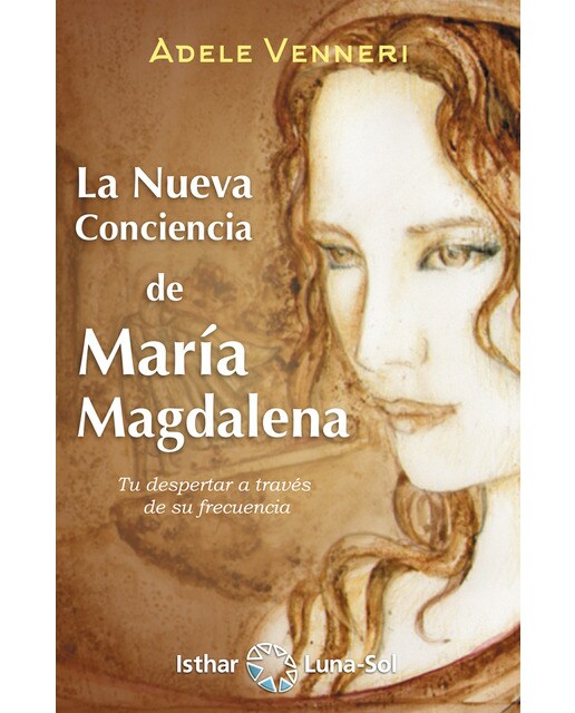 La nueva conciencia de maría magdalena: Tu despertar a través de su frecuencia(Tapa blanda) 1