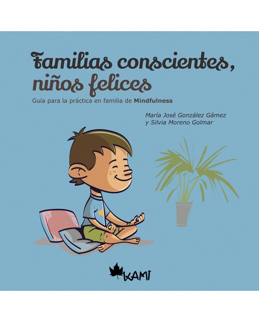Familias conscientes niños, felices(Tapa dura) 1