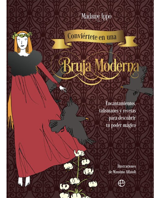 Conviértete en una bruja moderna: Encantamientos, talismanes y recetas para descubrir tu poder mágico(Tapa blanda) 1