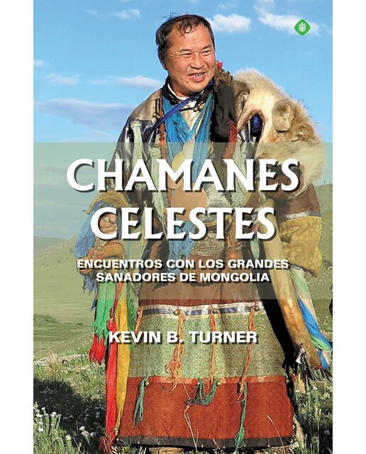 Chamanes celestes: Encuentros con los grandes sanadores de mongolia(Tapa blanda) 1