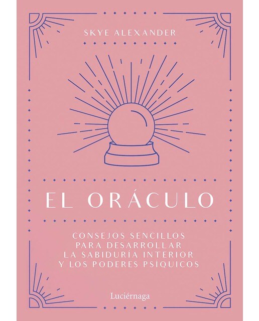 El oráculo: Consejos sencillos para desarrollar la sabiduría interior y los poderes psíquicos(Tapa dura) 1