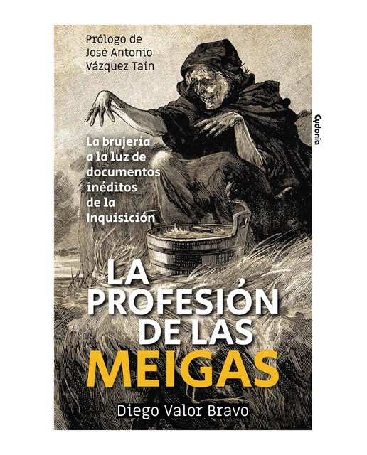La profesión de las meigas: La brujería a la luz de documentos inéditos de la inquisición(Tapa blanda) 1