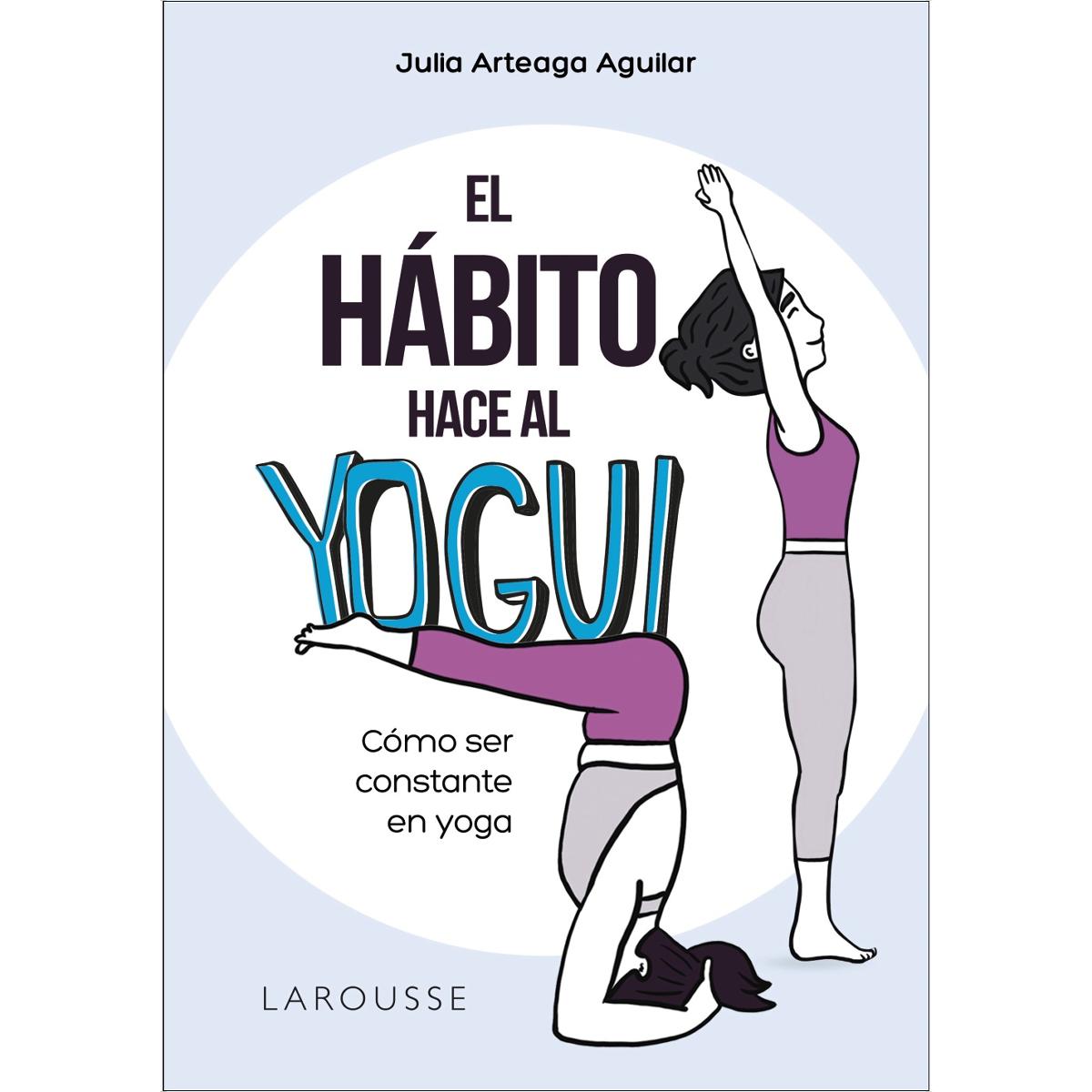 El hábito hace al yogui: Cómo ser constante en yoga (Capa mole com abas) 1