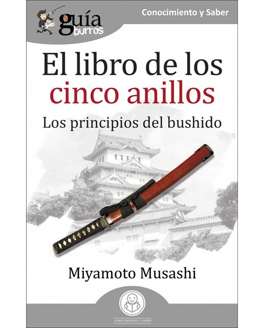 GuíaBurros: El libro de los cinco anillos: Los principios del bushido (Capa mole) 1