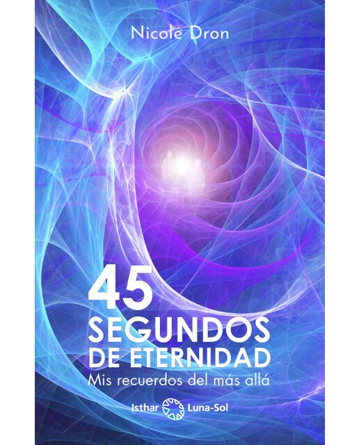 45 segundos de eternidad: Mis recuerdos del más allá(Tapa blanda) 1
