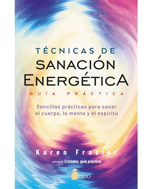 Imagem 0 de Técnicas de sanación energética. Guía práctica: Sencillas prácticas para sanar el cuerpo, la mente y el espíritu(Tapa blanda)