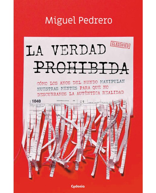 La verdad prohibida: Cómo los amos del mundo manipulan nuestras mentes para que no descubramos la auténtica realidad(Tapa blanda) 1