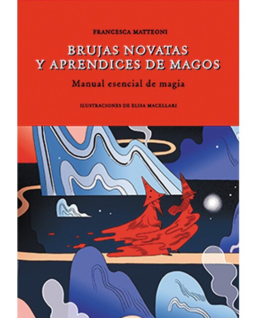 Brujas novatas y aprendices de magos: Manual esencial de magia 1