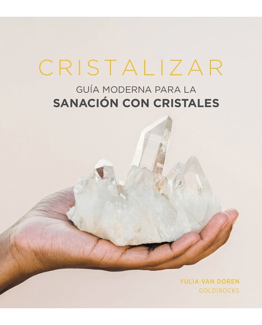 Cristalizar: Guía moderna para la sanación con cristales(Tapa dura) 1