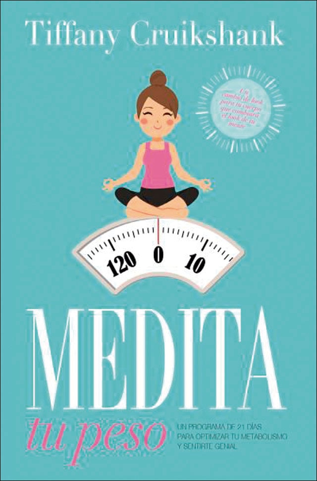Imagen 0 de Medita tu peso: Un programa de 21 días para optimizar tu metabolismo y sentirte genial (Bolsillo) (Tapa blanda)