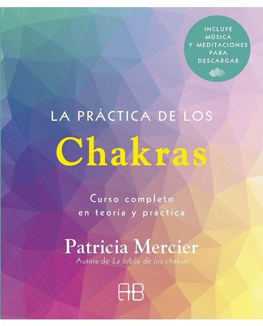 La práctica de los chakras: Curso completo en teoría y práctica(Tapa blanda) 1
