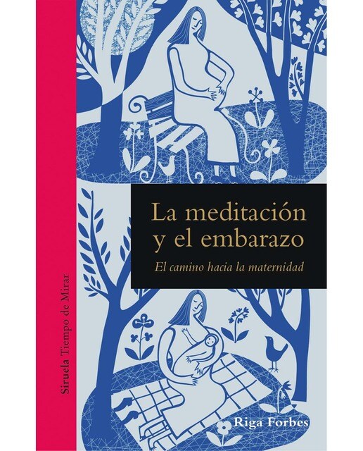La meditación y el embarazo: El camino hacia la maternidad(Tapa dura) 1