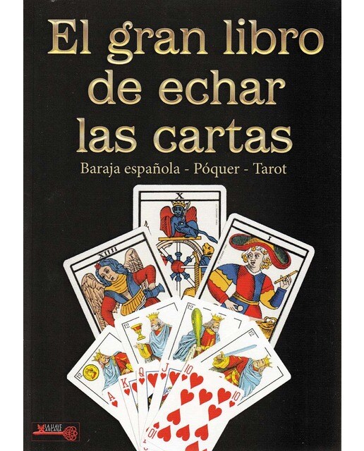 El gran libro de echar las cartas: Baraja española - Póquer - Tarot 1