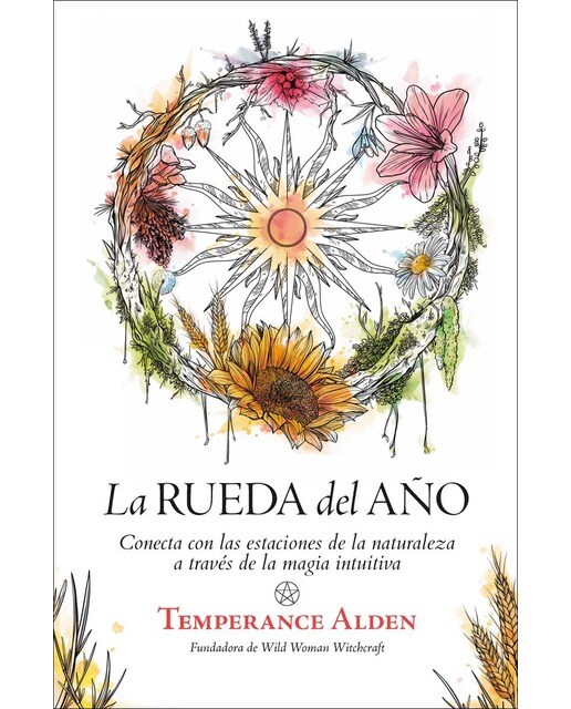 La rueda del año: Conecta con las estaciones de la naturaleza a través de la magia intuitiva (Capa mole) 1