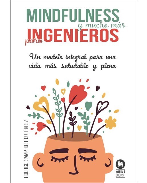 Mindfulness y mucho más para ingenieros: Un modelo integral para una vida más saludable y plena (Capa mole com abas) 1