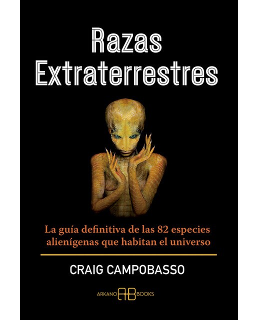 Razas extraterrestres: La guía definitiva de las 82 especies alienígenas que habitan el universo (Capa mole com abas) 1