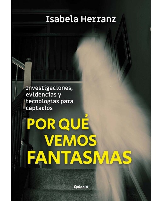 Por qué vemos fantasmas: Investigaciones, evidencias y tecnologías para captarlos (Capa mole com abas) 1
